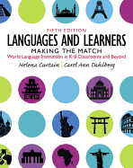 Languages and Learners: Making the Match: World Language Instruction in K-8 Classrooms and Beyond