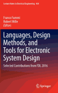Languages, Design Methods, and Tools for Electronic System Design: Selected Contributions from Fdl 2016