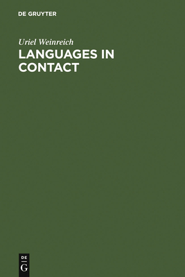 Languages in Contact - Weinreich, Uriel, and Martinet, Andr (Preface by)