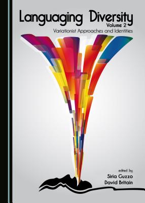 Languaging Diversity Volume 2: Variationist Approaches and Identities - Britain, David (Editor), and Guzzo, Siria (Editor)