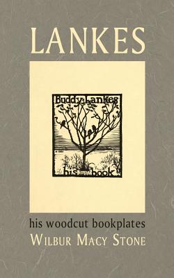 Lankes, His Woodcut Bookplates - Stone, Wilbur Macey