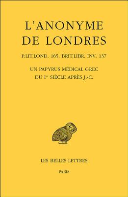 L'Anonyme de Londres, Un Papyrus Medical Grec Du Ler Siecle Apres J.-C. - Ricciardetto, Antonio (Translated by)