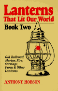 Lanterns That Lit Our World, Book 2: Coleman, Perkins, Ham, Buhl, Yale, Rayo, Vaclite And...
