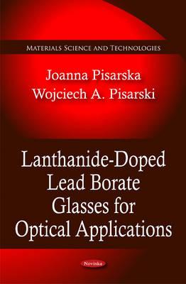 Lanthanide-Doped Lead Borate Glasses for Optical Applications - Pisarska, Joanna, and Pisarski, Wojciech A