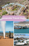 Lanzarote Travel Guide: Reisef?hrer Lanzarote