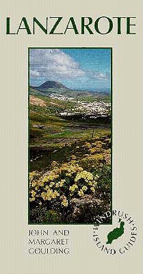 Lanzarote: Windrush Island Guides - Goulding, John, and Goulding, Margaret