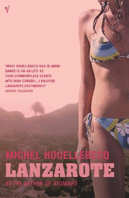Lanzarote - Houellebecq, Michel, and Wynne, Frank (Translated by)