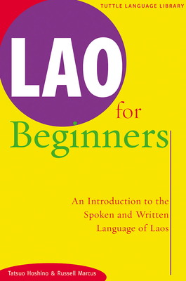 Lao for Beginners: An Introduction to the Spoken and Written Language of Laos - Hoshino, Tatsuo, and Marcus, Russell