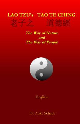 Lao Tzu's Tao Te Ching: The Way of Nature and The Way of People - Schade, Auke Jacominus