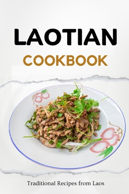 Laotian Cookbook: Traditional Recipes from Laos - Luxe, Liam