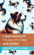 L'appel de la fort / The Call of the Wild: Tranzlaty Franais English