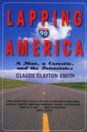 Lapping America: A Man, a Corvette, and the Interstate