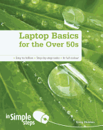 Laptop Basics for the Over 50s In Simple Steps - Holden, Greg