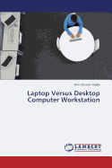 Laptop Versus Desktop Computer Workstation