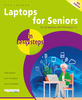 Laptops for Seniors in Easy Steps: Covers All Laptops with Windows 11 - Vandome, Nick