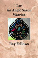 Lar an Anglo Saxon Warrior