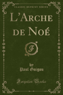 L'Arche de Noe (Classic Reprint)