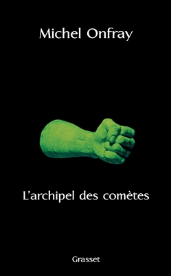 L'archipel des com?tes - Onfray-M