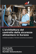 L'architettura del controllo della sicurezza alimentare in Eurasia