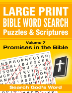 Large Print - Bible Word Search Puzzles with Scriptures, Volume 7: Promises in the Bible: Search God's Word