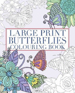 Large Print Butterflies Colouring Book