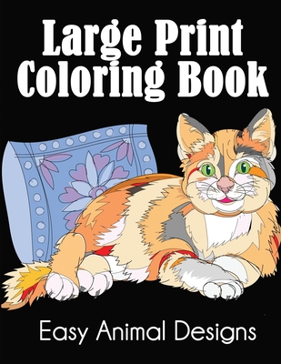 Large Print Coloring Book: Easy Animal Designs - Dylanna Press