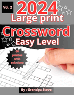 Large print crossword puzzles easy: Vol 2. 60 Large-Print Easy crossword puzzles for seniors, adults, and teens