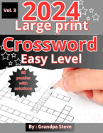 Large print crossword puzzles easy: Vol 3. 60 Large-Print Easy crossword puzzles for seniors, adults, and teens