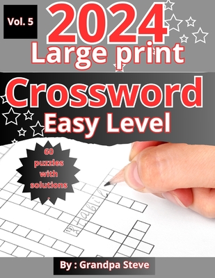 Large print crossword puzzles easy: Vol 5. 60 Large-Print Easy crossword puzzles for seniors, adults, and teens - Manopla, Grandpa Steve