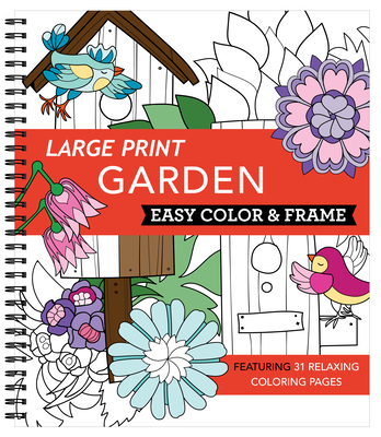 Large Print Easy Color & Frame - Garden (Adult Coloring Book) - New Seasons, and Publications International Ltd