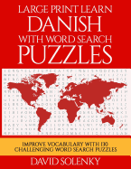 Large Print Learn Danish with Word Search Puzzles: Learn Danish Language Vocabulary with Challenging Easy to Read Word Find Puzzles