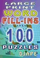 Large Print Word Fill-Ins: 100 Puzzles