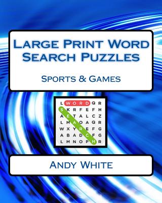 Large Print Word Search Puzzles Sports & Games - White, Andy