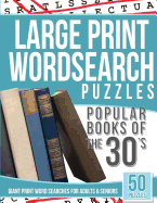 Large Print Wordsearches Puzzles Popular Books of the 30s: Giant Print Word Searches for Adults & Seniors