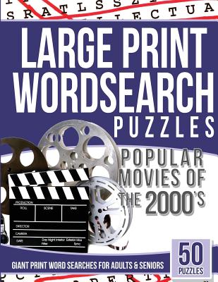 Large Print Wordsearches Puzzles Popular Movies of the 2000s: Giant Print Word Searches for Adults & Seniors - Wordsearches, Large Print