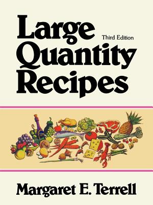 Large Quantity Recipes - Terrell, Margaret E, and Headlund, Dorothea B, and Terrell, Ian