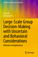 Large-Scale Group Decision-Making with Uncertain and Behavioral Considerations: Methods and Applications