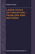 Large-Scale Optimization: Problems and Methods