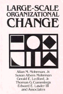 Large-Scale Organizational Change - Mohrman, Allan M, and Mohrman, Susan Albers, and Ledford, Gerald E