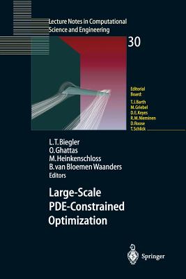 Large-Scale Pde-Constrained Optimization - Biegler, Lorenz T (Editor), and Ghattas, Omar (Editor), and Heinkenschloss, Matthias (Editor)