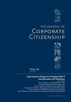 Large Systems Change: An Emerging Field of Transformation and Transitions: A Special Theme Issue of The Journal of Corporate Citizenship (Issue 58) - McIntosh, Malcolm (Editor), and Waddell, Steve (Editor), and Waddock, Sandra (Editor)