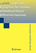 Large Time Asymptotics for Solutions of Nonlinear Partial Differential Equations