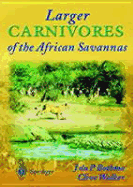 Larger Carnivores of the African Savannas