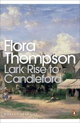 Lark Rise to Candleford - Thompson, Flora, and Mabey, Richard (Introduction by)