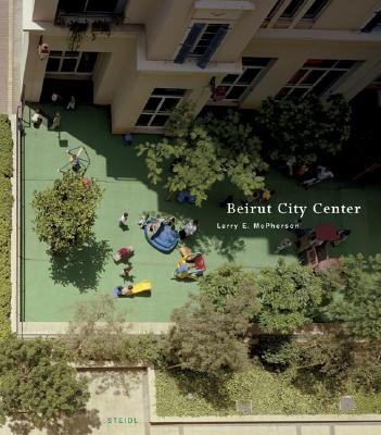 Larry E. McPherson:Beirut City Center: Beirut City Center - Mcpherson, Larry E