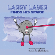 Larry Laser Finds His Spark!