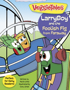 Larryboy and the Foolish Fig from Faraway