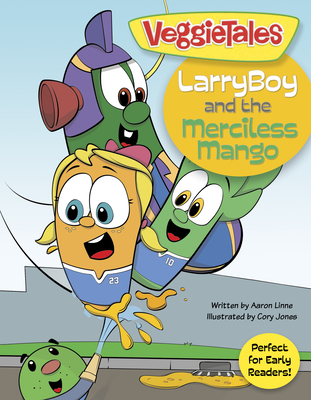 Larryboy and the Merciless Mango - Big Idea Entertainment LLC, and Linne, Aaron (Adapted by)