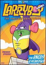 Larryboy: The Cartoon Adventures - The Angry Eyebrows