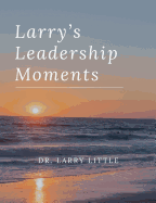 Larry's Leadership Moments